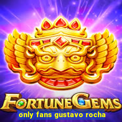 only fans gustavo rocha